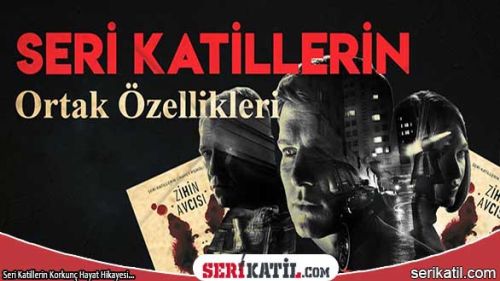Seri katillerin ortak özellikleri
